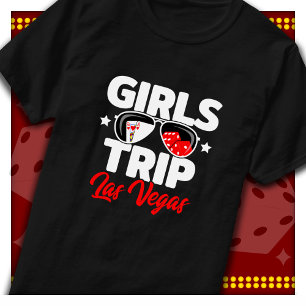 Girls Trip Las Vegas Vacation Girls Trip Las Vegas T-Shirt