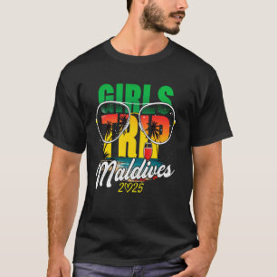 Girls Trip Maldives 2025 Vacation Weekend Birthday T-Shirt