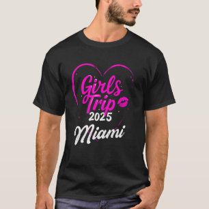Girls Trip Miami 2025 Shirts Vacation Weekend Birt