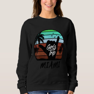 Girls Trip Miami Party Matching Squad Florida Vaca Sweatshirt