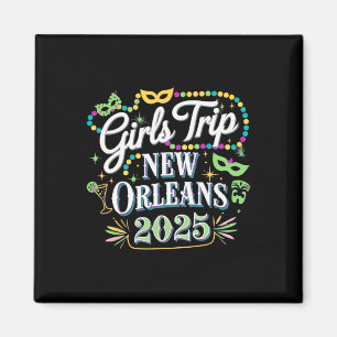 Girls Trip New Orleans 2025 Mardi Gras  Magnet