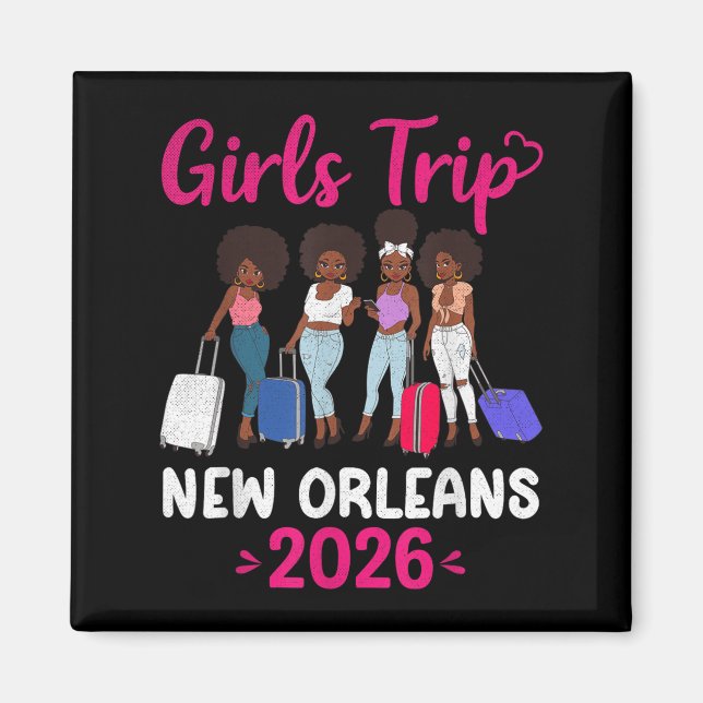 Girls Trip New Orleans 2026 Squad Matching Outfit  Magnet (Front)