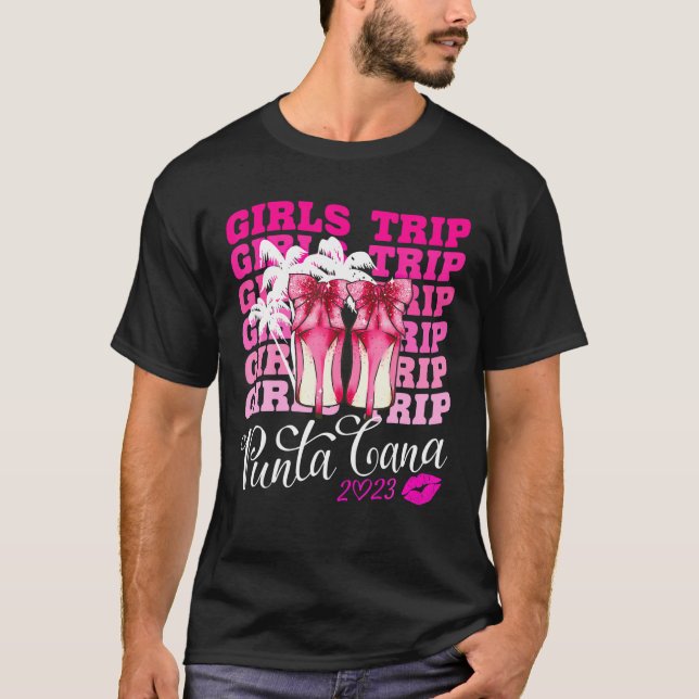 Girls Trip Punta Cana 2023 Womens Weekend Vacation T-Shirt (Front)