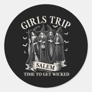 Girls Trip Salem Time To Get Wicked Witchy Witches Classic Round Sticker