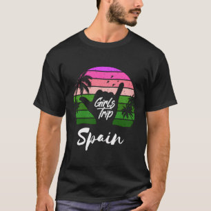 Girls Trip Spain Vacation T-Shirt