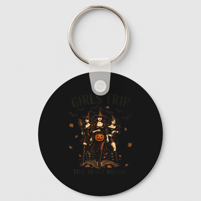 Girls Trip Time To Get Wicked Halloween M Witch  Keychain (Front)