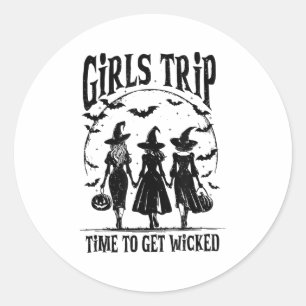 Girls Trip Time To Get Wicked Halloween Salem Witc Classic Round Sticker