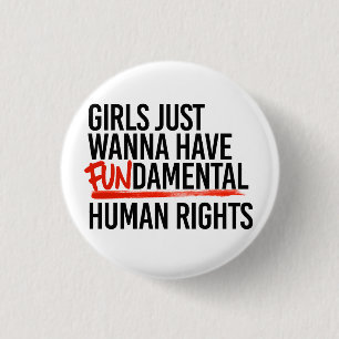 Girls wanna have fundamental rights 1 inch round button
