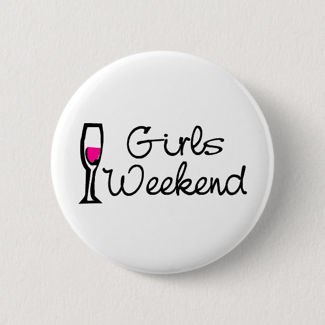 Girls Weekend 2 Inch Round Button (Front)