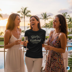 Girls Weekend Away T-shirt Custom Location Date