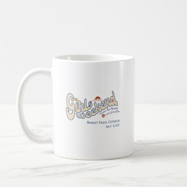 Girls Weekend Cheaper Than Therapy Custom Coffee Mug (Left)