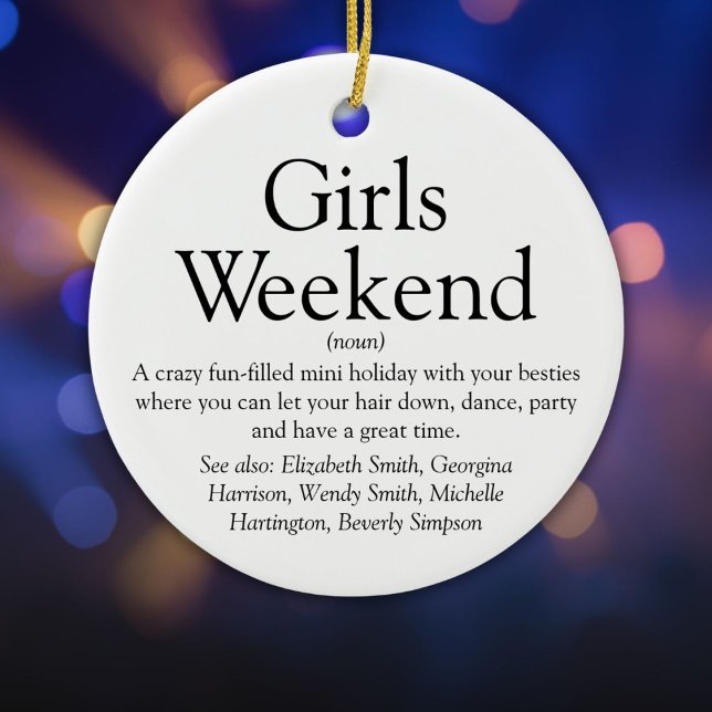 Girls Weekend Definition Personalized  Ceramic Ornament (Girls Weekend Definition Personalized Ceramic Ornament)