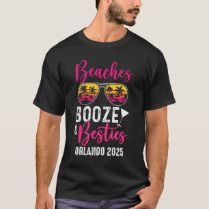 Girls Weekend Trip Orlando 2025 Beaches Booze Best T-Shirt