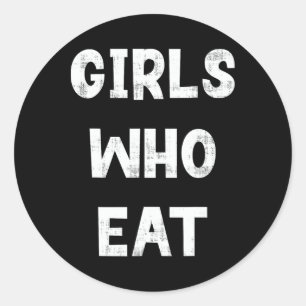 Girls Who Eat Funny Gym Quote Humour Workout Fitne Classic Round Sticker