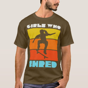 Girls Who Shred Female Skateboarder Skater Girl T-Shirt
