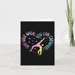 Girls Why Walk When You Can Cartwheel Gymnastic T- Card