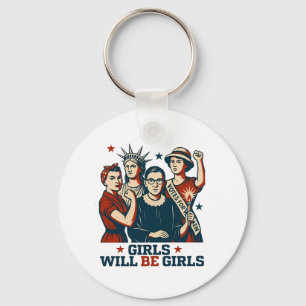 Girls Will Be Girl Feminism Women Empowerement  Keychain