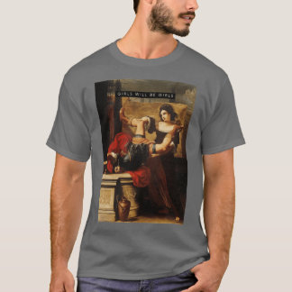 Girls will be girls the power of feminine rage T-Shirt