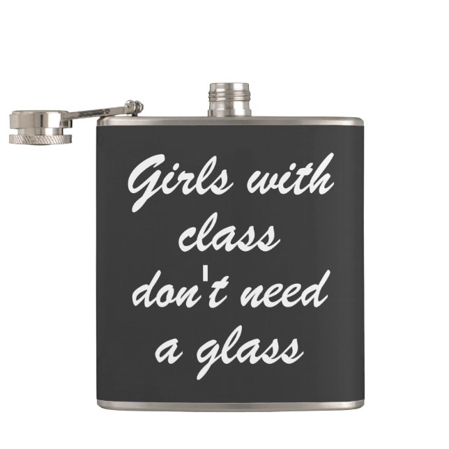 girls with class don't need a glass hip flask (Opened)