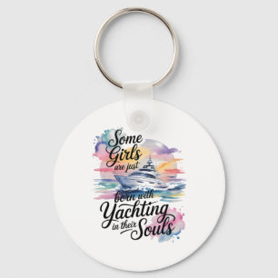Girls With Yachting Souls Boat Queen Party Cruise Keychain