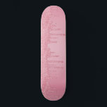 Girly Cool Pink Glitter Sparkle Drips Skateboard<br><div class="desc">Girly Cool Pink  Glitter Sparkle Drips Skateboard with faux glitter drips. Easy to customize and perfect for your glitter aesthetic. Dripping in luxury,  just like you. Please contact us at cedarandstring@gmail.com if you need assistance with the design or matching products.</div>