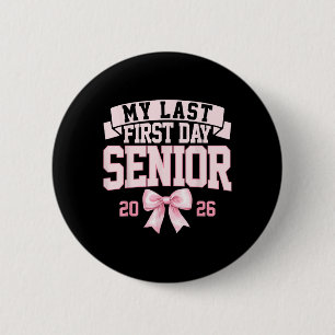 Girly Coquette My Last First Day Senior 2026 Class 2 Inch Round Button