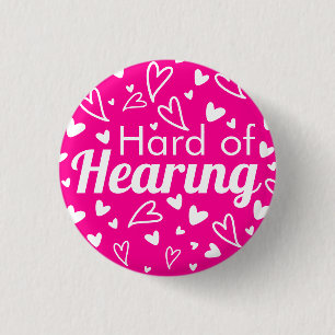 Girly Hot Pink White Hearts Hard of Hearing 1 Inch Round Button