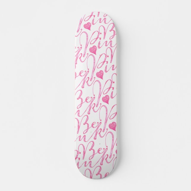 Girly Pastel Be Pink Text Hearts Pattern Skateboard (Front)