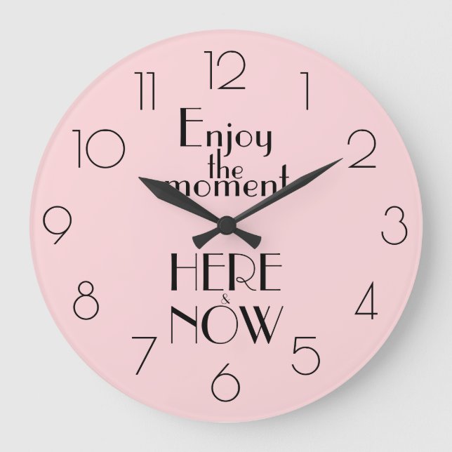 Girly Pink Quote ENJOY THE MOMENT HERE & NOW Large Clock (Front)