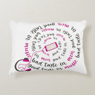 Girly quote Good taste in music bad taste in men Accent Pillow
