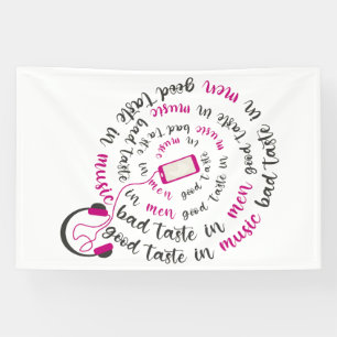 Girly quote Good taste in music bad taste in men Banner