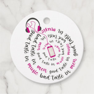 Girly quote Good taste in music bad taste in men Favour Tags