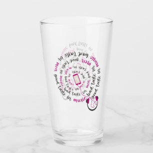 Girly quote Good taste in music bad taste in men Glass
