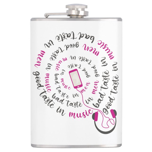 Girly quote Good taste in music bad taste in men Hip Flask (Front)