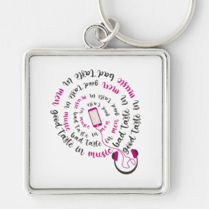 Girly quote Good taste in music bad taste in men Keychain