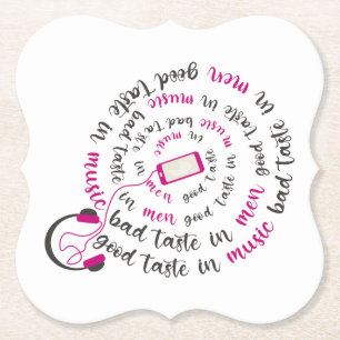 Girly quote Good taste in music bad taste in men Paper Coaster
