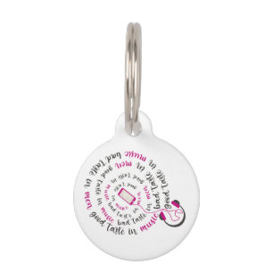 Girly quote Good taste in music bad taste in men Pet Tag