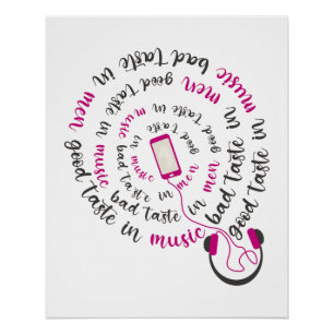 Girly quote Good taste in music bad taste in men Poster