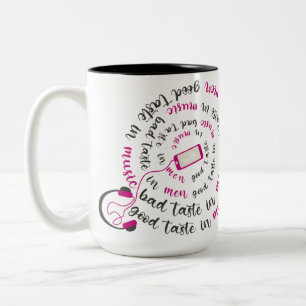Girly quote Good taste in music bad taste in men Two-Tone Coffee Mug