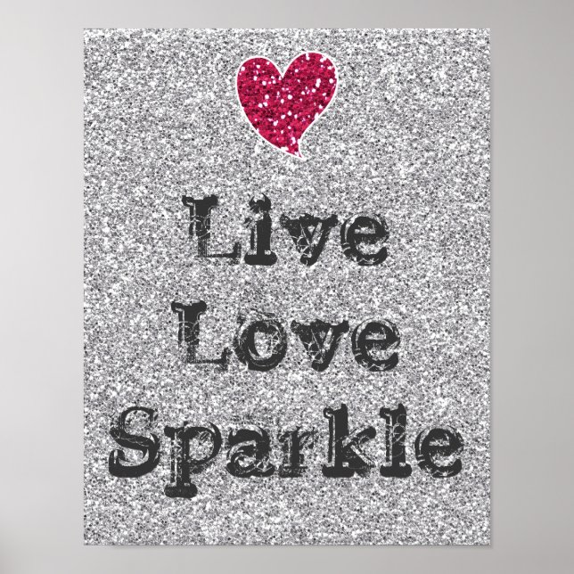 Girly Silver Glitter Live Love Sparkle Quote Poster (Front)