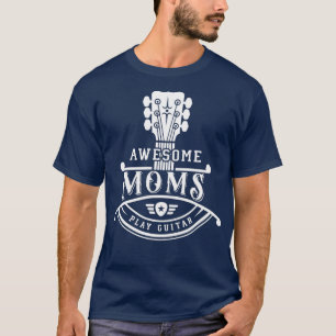 GItarrist Musician Awesome Moms Play Guitar Neck  T-Shirt
