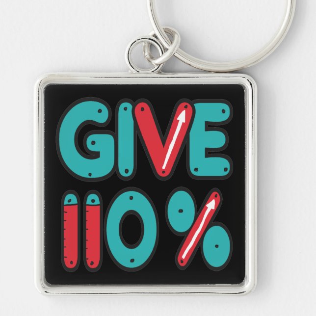 Give 110% Maximum Effort Keychain (Front)