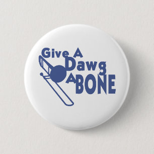 Give a Dawg a Bone 2 Inch Round Button