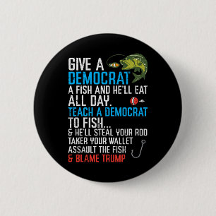 Give A Democrat Fish Funny Fishing Republican Men 2 Inch Round Button