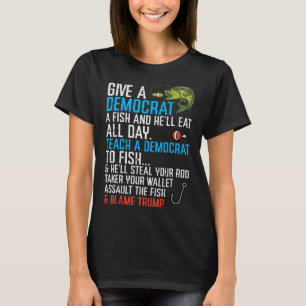 Give A Democrat Fish Funny Fishing Republican Men  T-Shirt