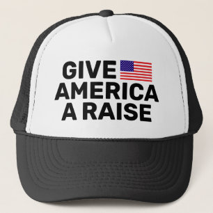 Give America A Raise™ Trucker Hat
