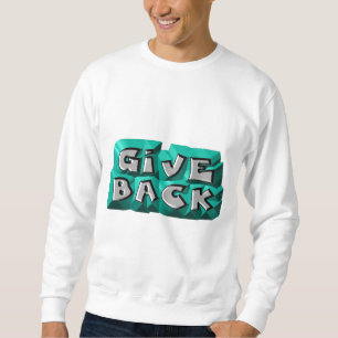 Give Back Quote Wisdom Teal Grey Chiseled Letter Sweatshirt