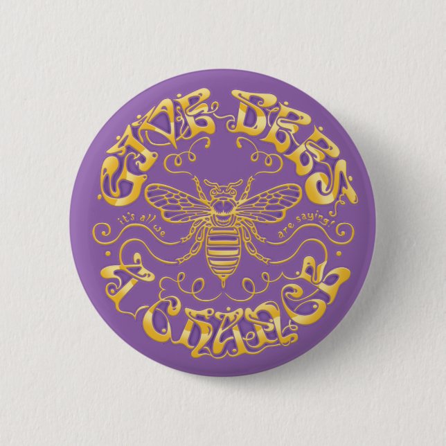 Give Bees a Chance 2 Inch Round Button (Front)