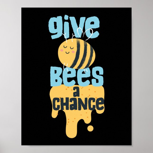 Give Bees A Chance Save The Bees Beekeeper Honey Poster (Front)