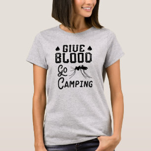 Give Blood Go Camping T-Shirt
